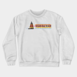 Ocean Isle Beach, NC Summertime Vacationing Sailboat Crewneck Sweatshirt